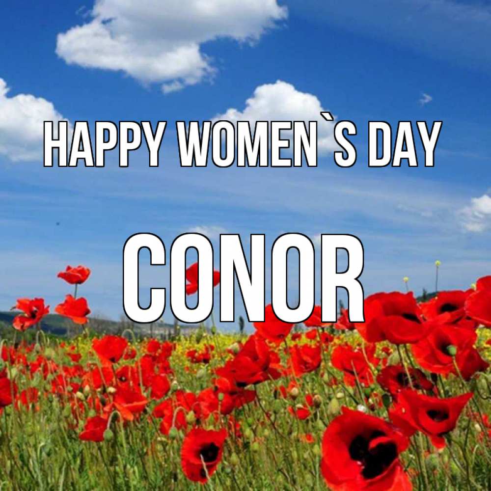 Greetings card с именем, Conor happy women`s day международный женский день 1 Greetings with text for free download 